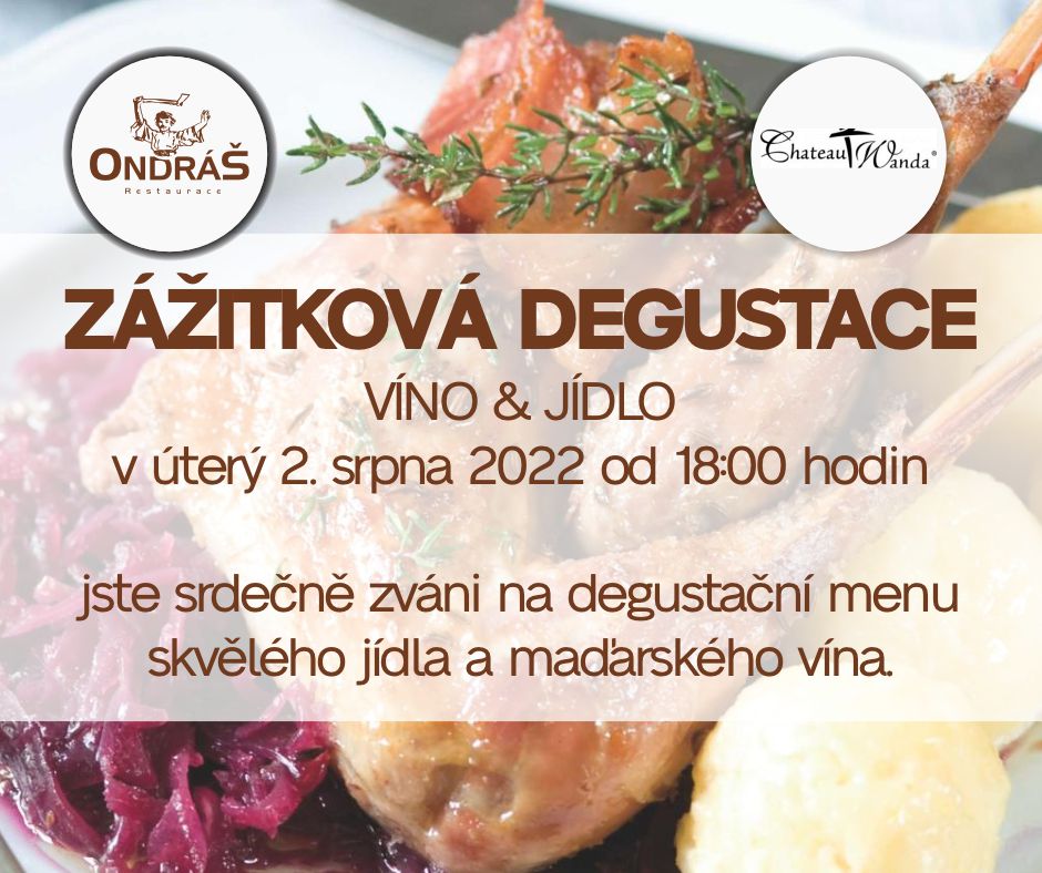 Zážitková degustace VÍNO & JÍDLO v úterý 2. srpna 2022 od 18:00 hodin Zážitková degustace VÍNO & JÍDLO v úterý 2. srpna 2022 od 18:00 hodin
