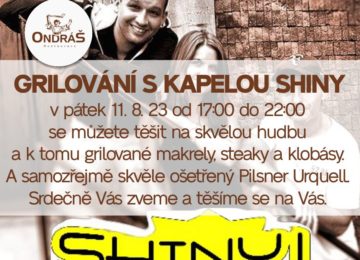 Páteční grilování s kapelou SHINY Páteční grilování s kapelou SHINY