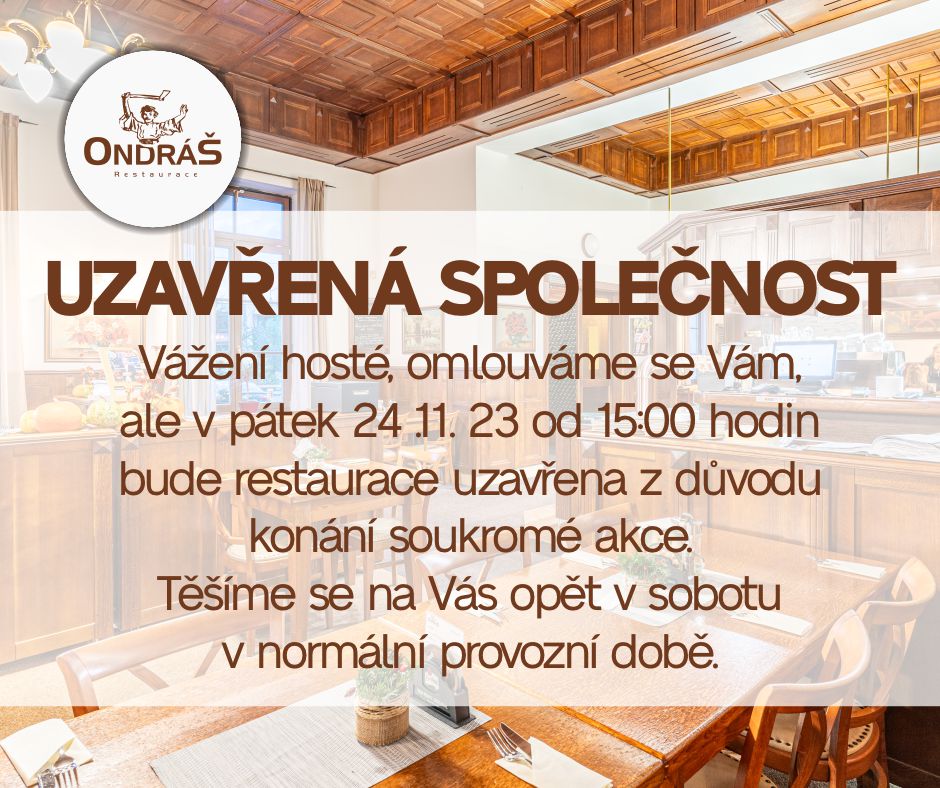 Uzavřená společnost 24.11.23 od 15:00 hodin